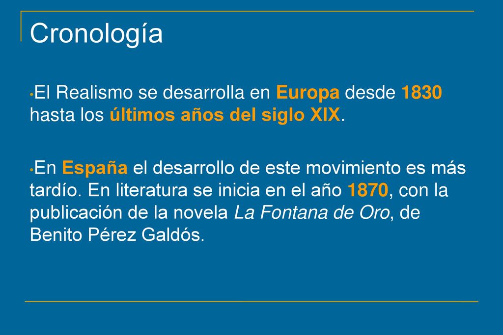 Cronología El Realismo se desarrolla en Europa desde 1830 hasta los últimos años del siglo XIX.