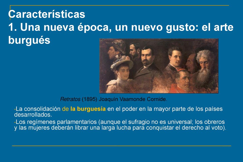 Características 1. Una nueva época, un nuevo gusto: el arte burgués