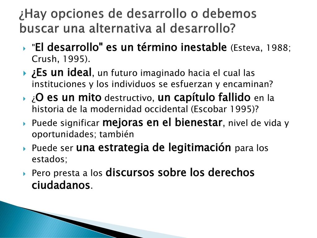 ¿Hay opciones de desarrollo o debemos buscar una alternativa al desarrollo