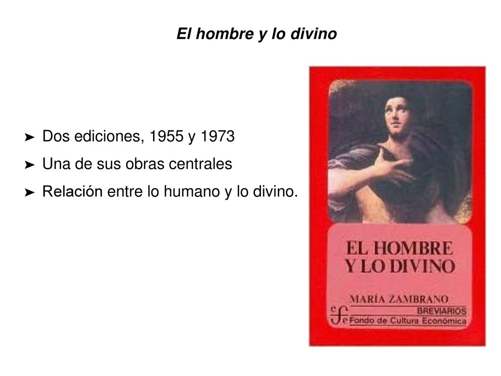 El hombre y lo divino Dos ediciones, 1955 y Una de sus obras centrales.
