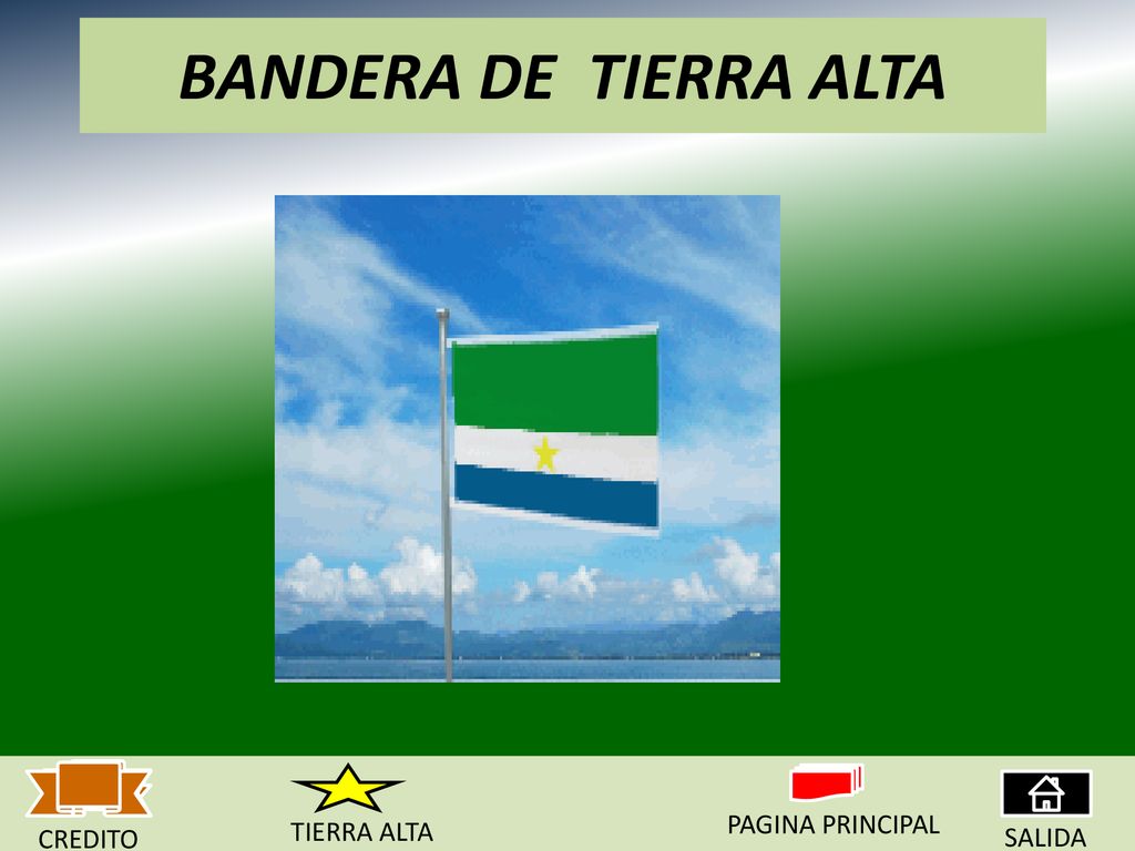 BANDERA DE TIERRA ALTA PAGINA PRINCIPAL TIERRA ALTA CREDITO SALIDA