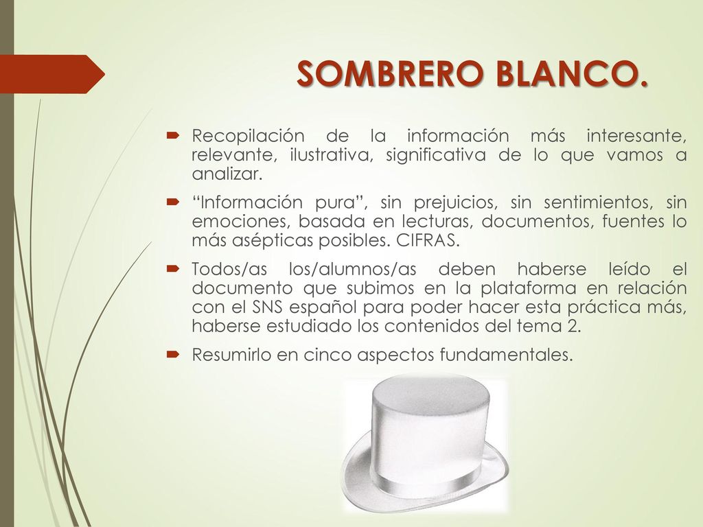 SOMBRERO BLANCO. Recopilación de la información más interesante, relevante, ilustrativa, significativa de lo que vamos a analizar.