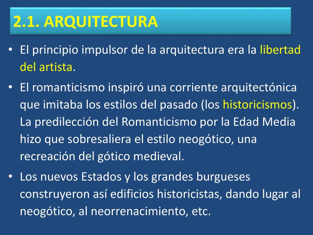 2.1. ARQUITECTURA El principio impulsor de la arquitectura era la libertad del artista.