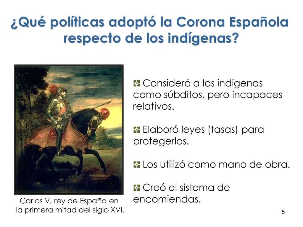 ¿Qué políticas adoptó la Corona Española respecto de los indígenas