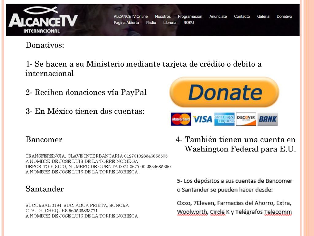 2- Reciben donaciones vía PayPal 3- En México tienen dos cuentas: