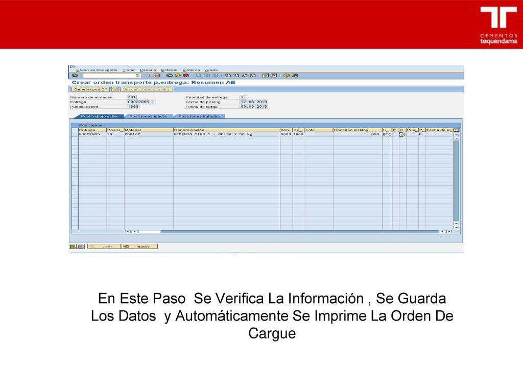 En Este Paso Se Verifica La Información , Se Guarda Los Datos y Automáticamente Se Imprime La Orden De Cargue