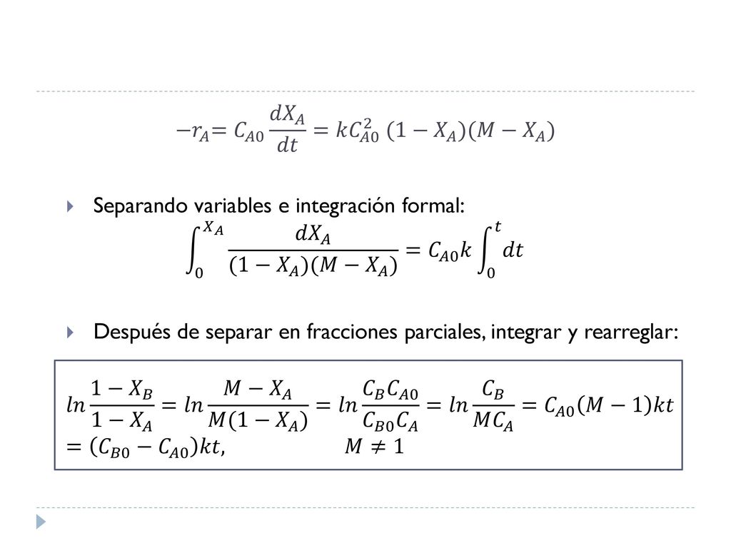 −𝑟 𝐴 = 𝐶 𝐴0 𝑑𝑋 𝐴 𝑑𝑡 =𝑘 𝐶 𝐴0 2 (1− 𝑋 𝐴 )(𝑀− 𝑋 𝐴 )