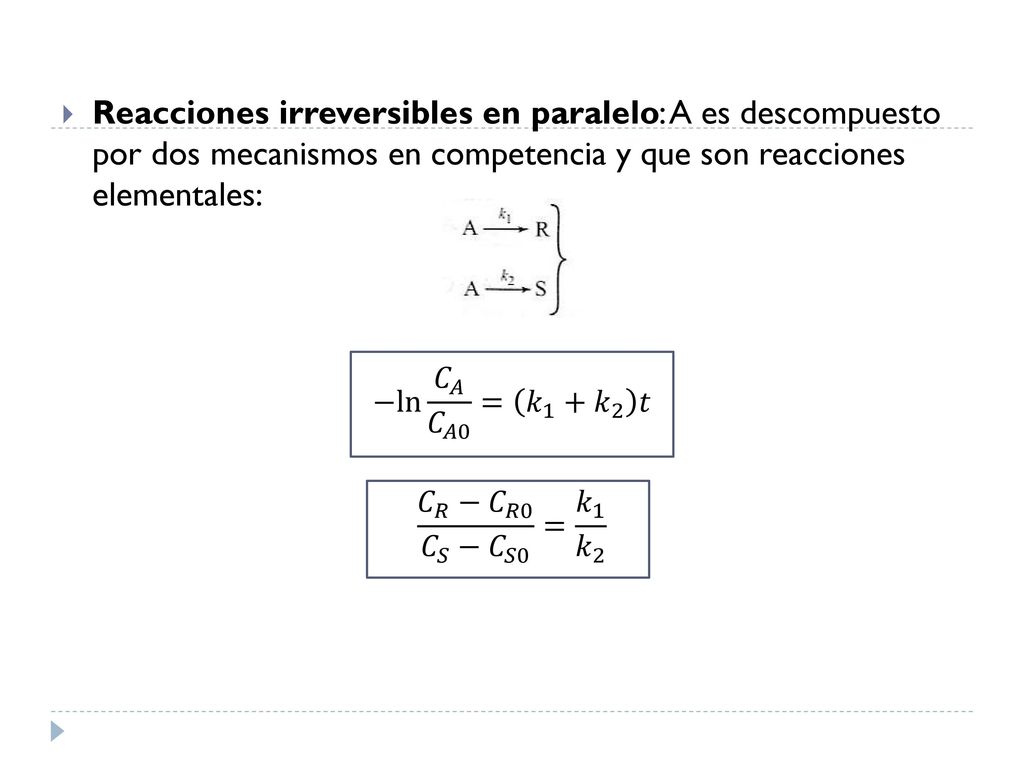 Reacciones irreversibles en paralelo: A es descompuesto por dos mecanismos en competencia y que son reacciones elementales: