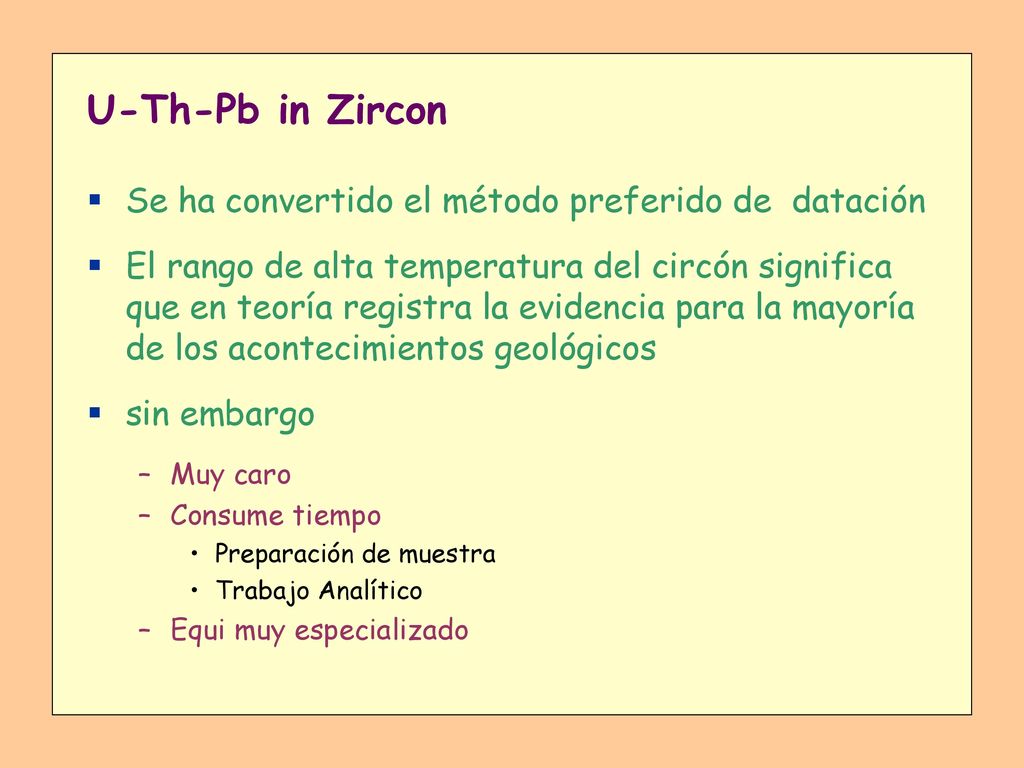 U-Th-Pb in Zircon Se ha convertido el método preferido de datación