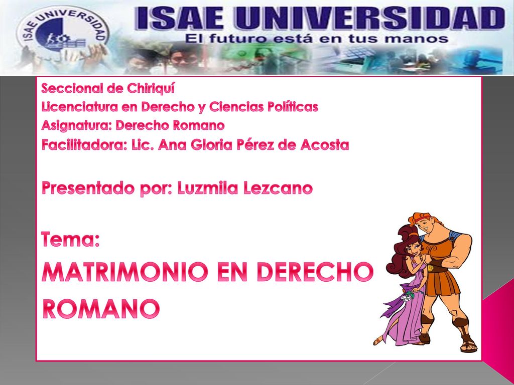 Presentado por: Luzmila Lezcano Tema: MATRIMONIO EN DERECHO ROMANO