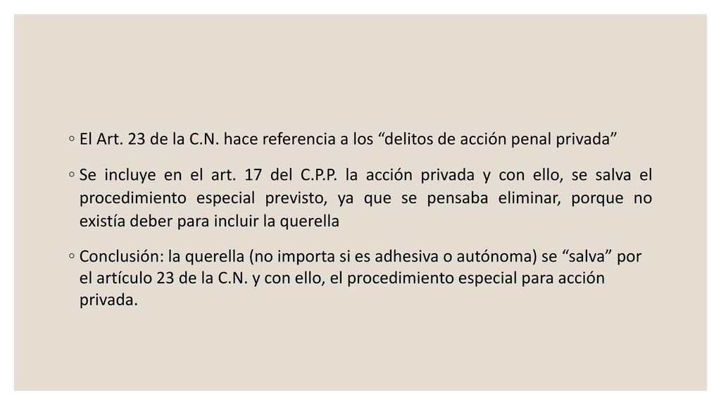 El Art. 23 de la C.N. hace referencia a los delitos de acción penal privada