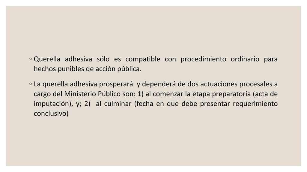 Querella adhesiva sólo es compatible con procedimiento ordinario para hechos punibles de acción pública.
