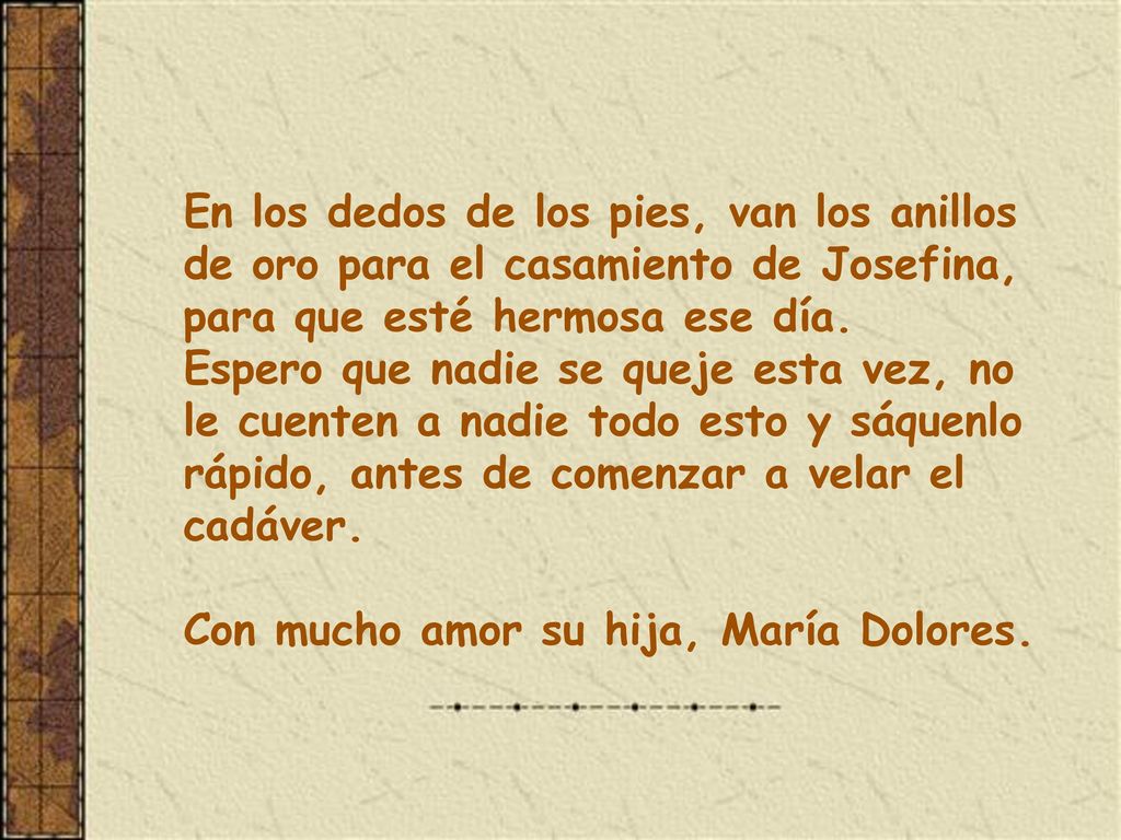 En los dedos de los pies, van los anillos de oro para el casamiento de Josefina, para que esté hermosa ese día.