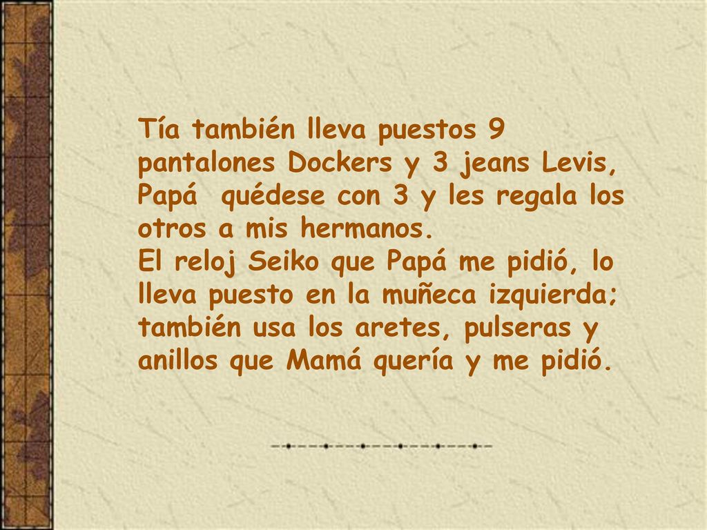 Tía también lleva puestos 9 pantalones Dockers y 3 jeans Levis,