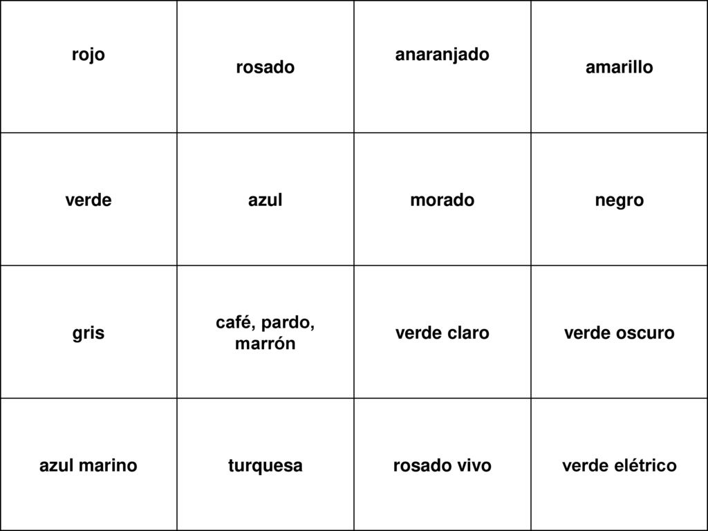 rojo rosado. anaranjado. amarillo. verde. azul. morado. negro. gris. café, pardo, marrón. verde claro.