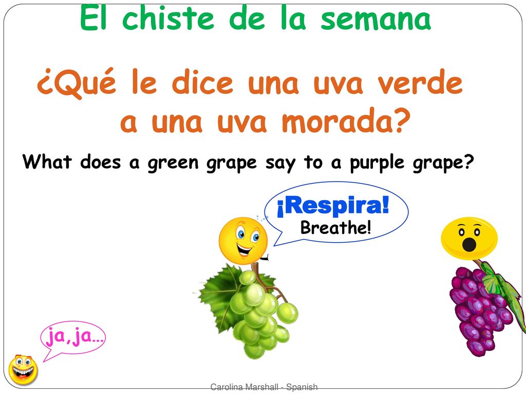 ¿Qué le dice una uva verde a una uva morada