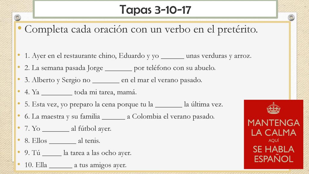 Tapas Completa cada oración con un verbo en el pretérito.