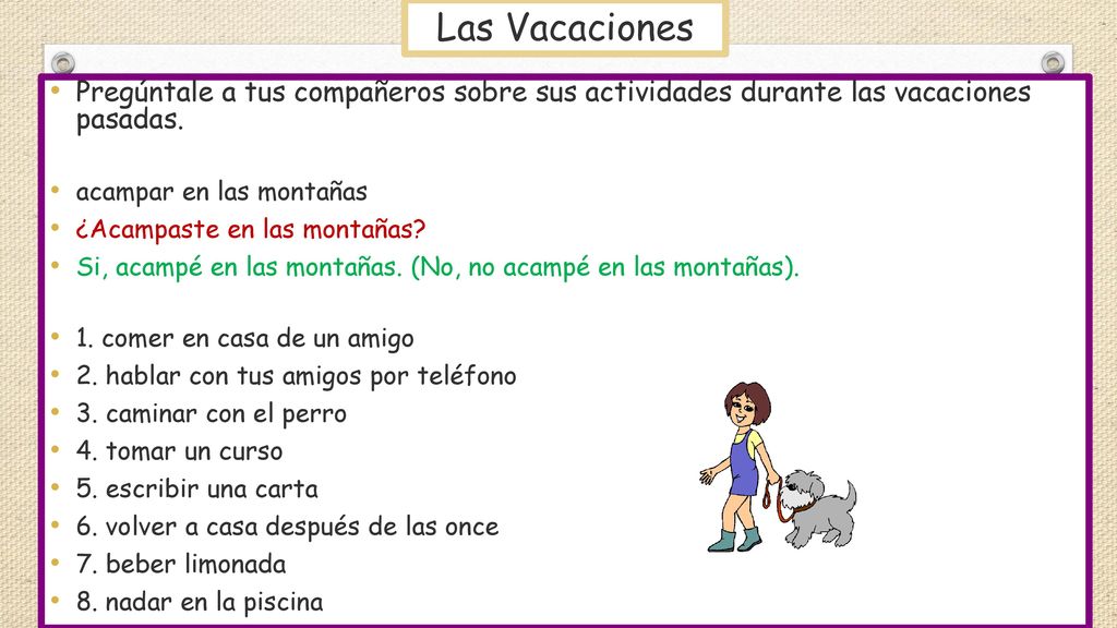 Las Vacaciones Pregúntale a tus compañeros sobre sus actividades durante las vacaciones pasadas. acampar en las montañas.