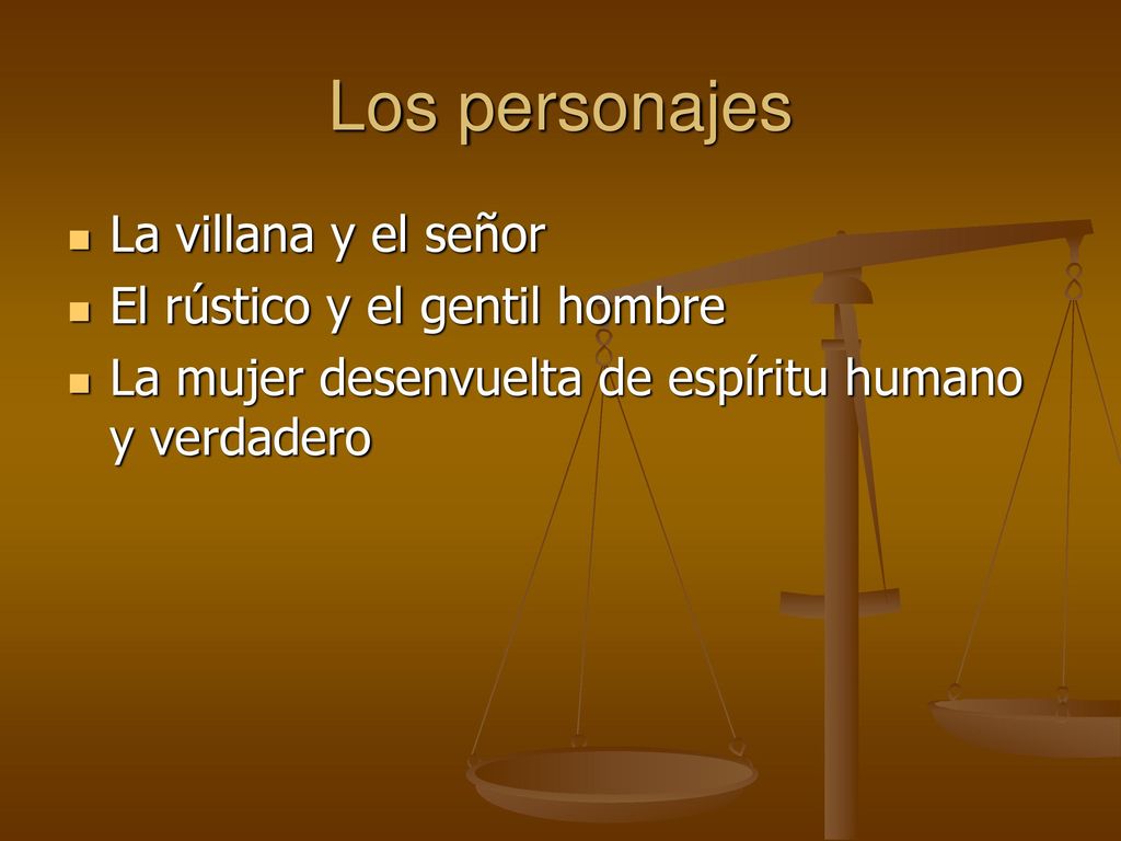 Los personajes La villana y el señor El rústico y el gentil hombre
