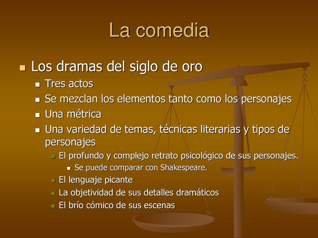 La comedia Los dramas del siglo de oro Tres actos