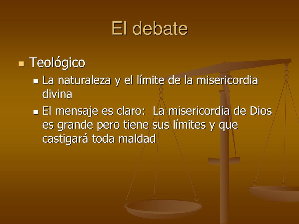 El debate Teológico. La naturaleza y el límite de la misericordia divina.
