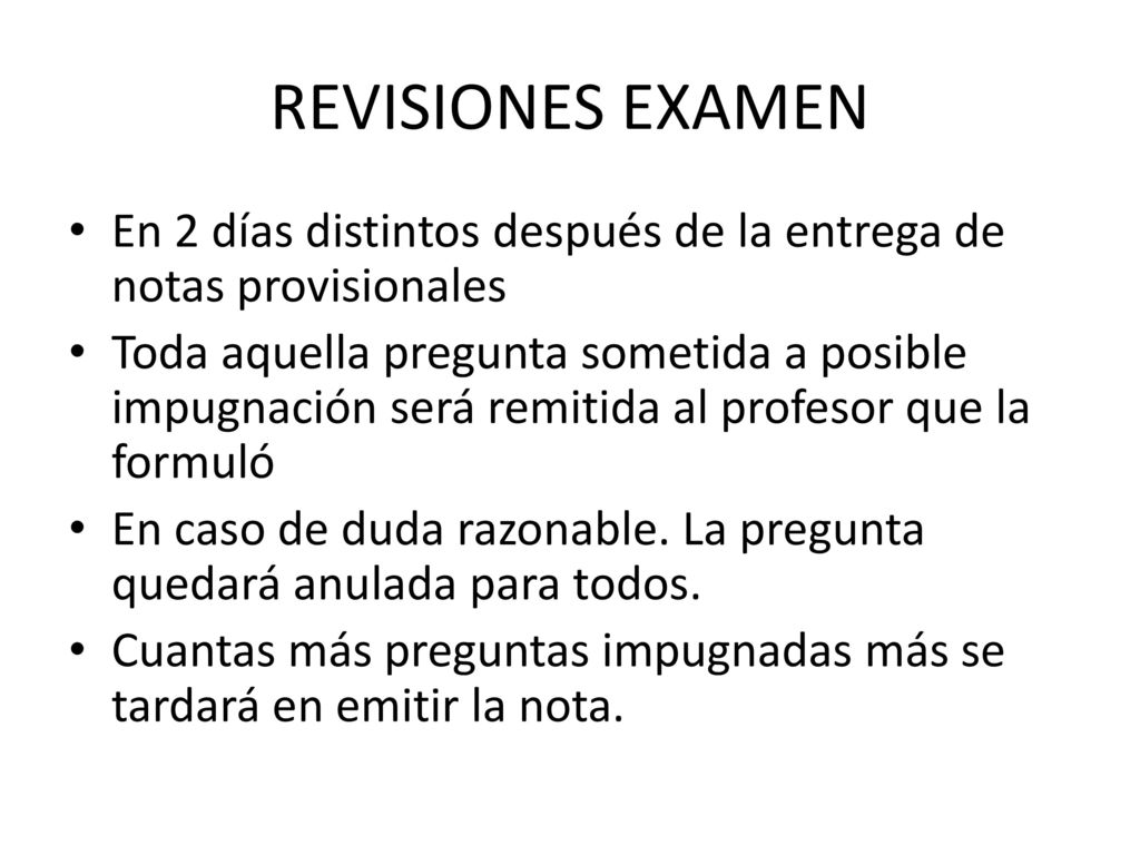 REVISIONES EXAMEN En 2 días distintos después de la entrega de notas provisionales.