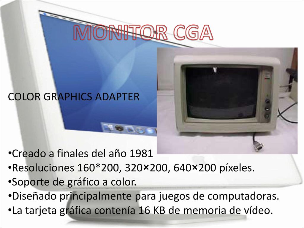 MONITOR CGA COLOR GRAPHICS ADAPTER Creado a finales del año 1981