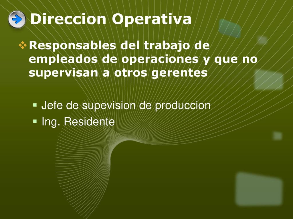 Direccion Operativa Responsables del trabajo de empleados de operaciones y que no supervisan a otros gerentes.