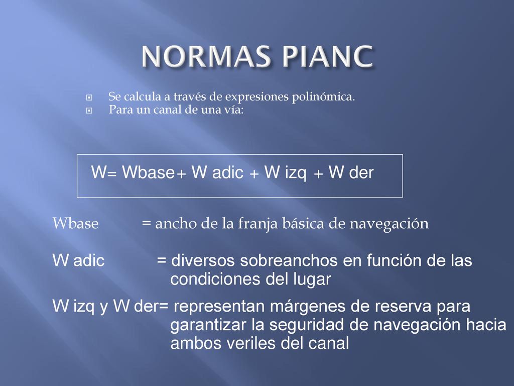 NORMAS PIANC W= Wbase + W adic + W izq + W der