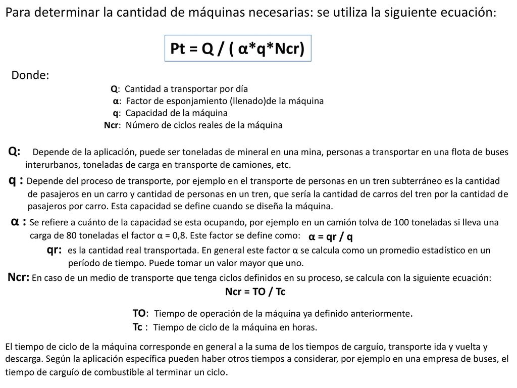 Para determinar la cantidad de máquinas necesarias: se utiliza la siguiente ecuación: