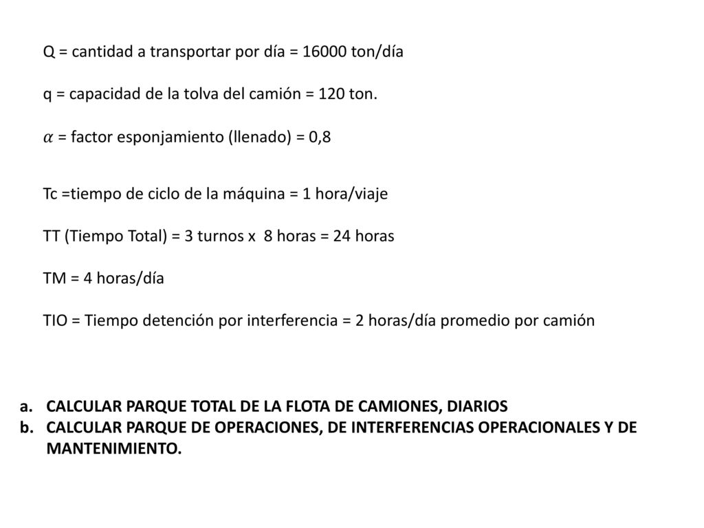 Q = cantidad a transportar por día = ton/día