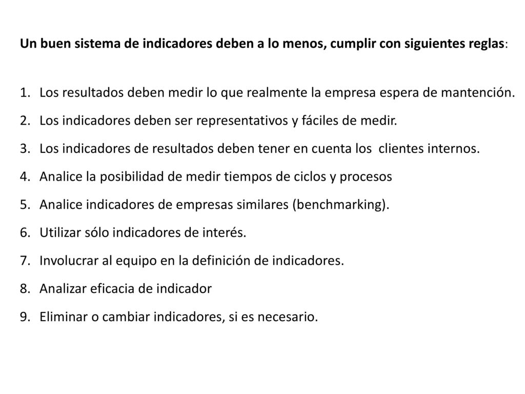 Un buen sistema de indicadores deben a lo menos, cumplir con siguientes reglas: