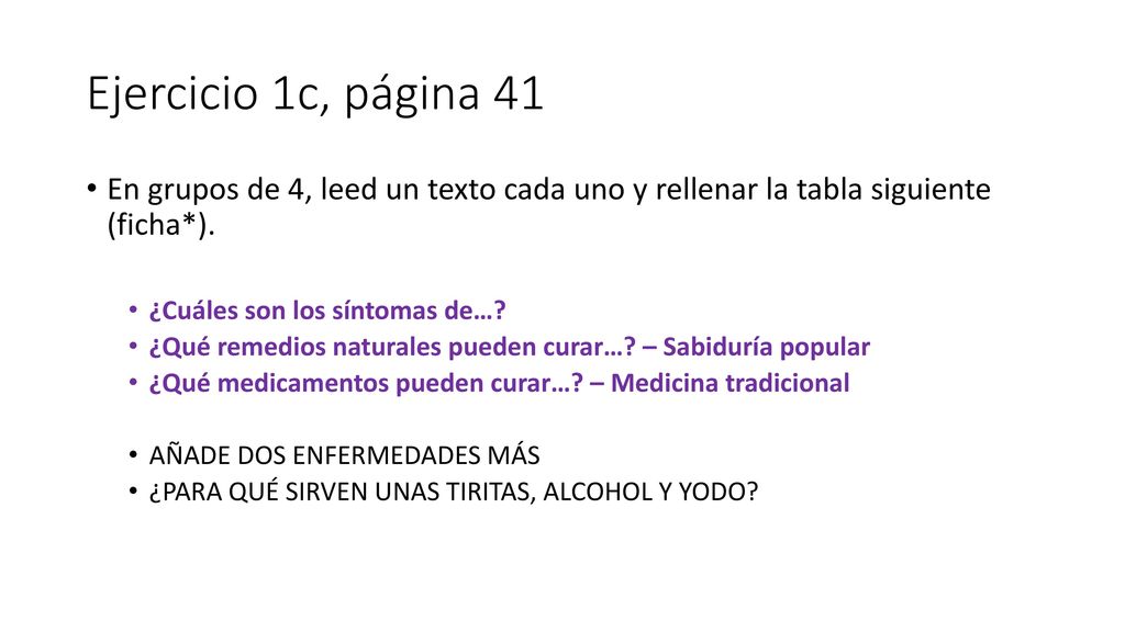 Ejercicio 1c, página 41 En grupos de 4, leed un texto cada uno y rellenar la tabla siguiente (ficha*).