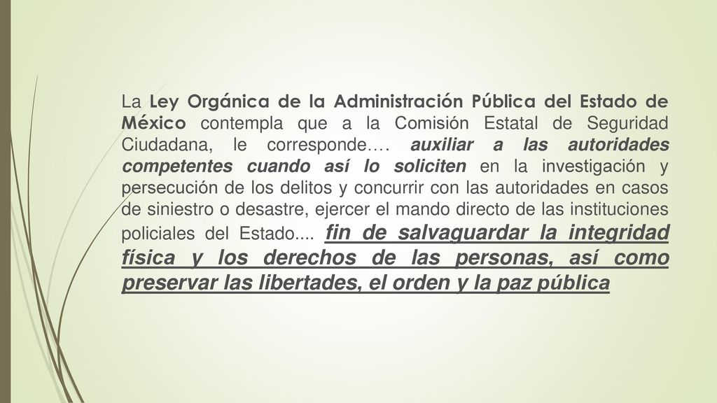 La Ley Orgánica de la Administración Pública del Estado de México contempla que a la Comisión Estatal de Seguridad Ciudadana, le corresponde….