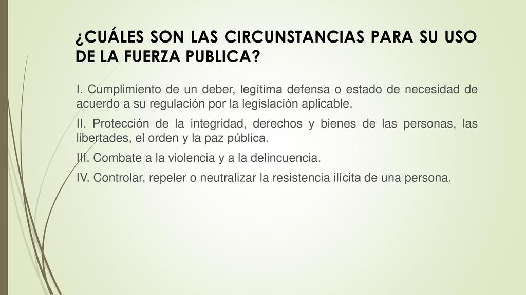 ¿CUÁLES SON LAS CIRCUNSTANCIAS PARA SU USO DE LA FUERZA PUBLICA