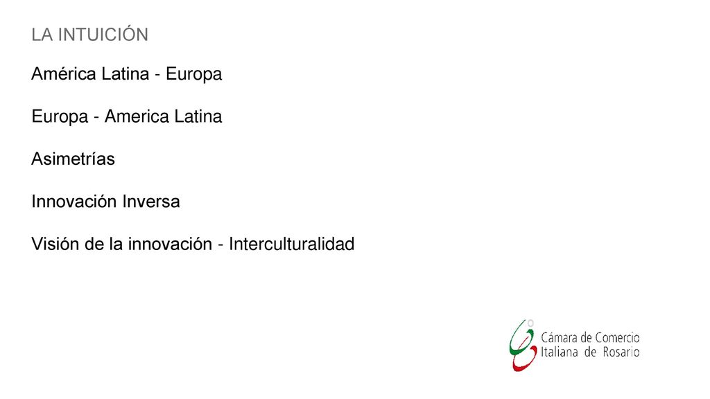 LA INTUICIÓN América Latina - Europa. Europa - America Latina.