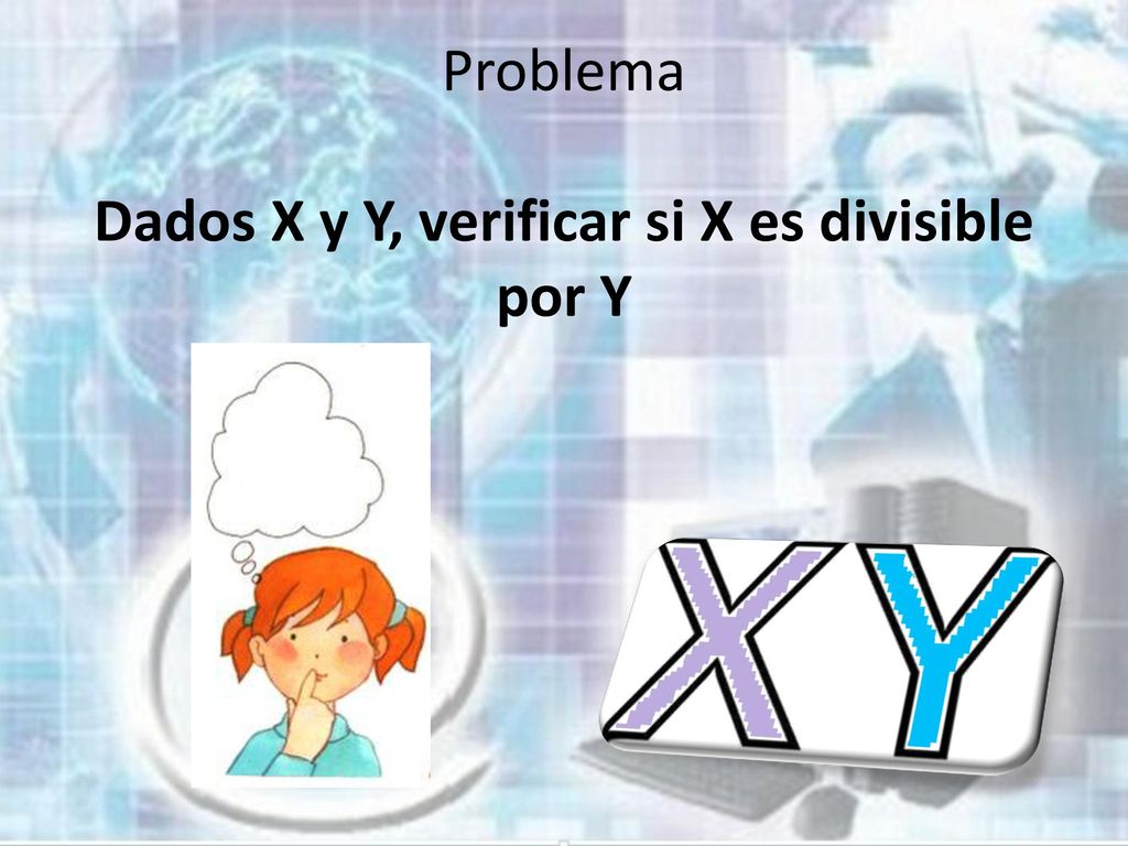 Problema Dados X y Y, verificar si X es divisible por Y