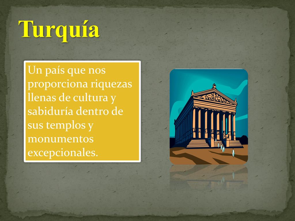 Turquía Un país que nos proporciona riquezas llenas de cultura y sabiduría dentro de sus templos y monumentos excepcionales.