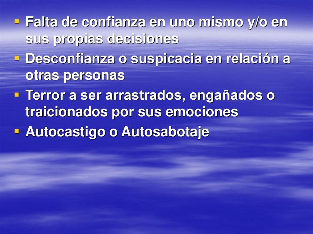 Falta de confianza en uno mismo y/o en sus propias decisiones
