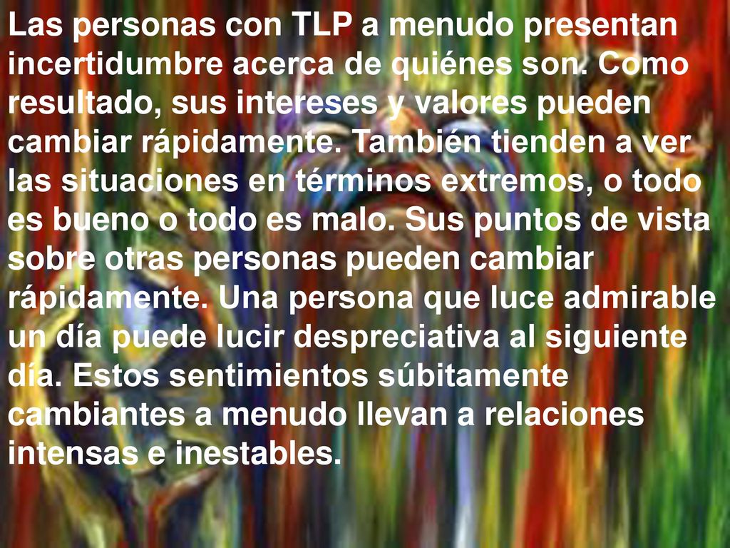 Las personas con TLP a menudo presentan incertidumbre acerca de quiénes son.