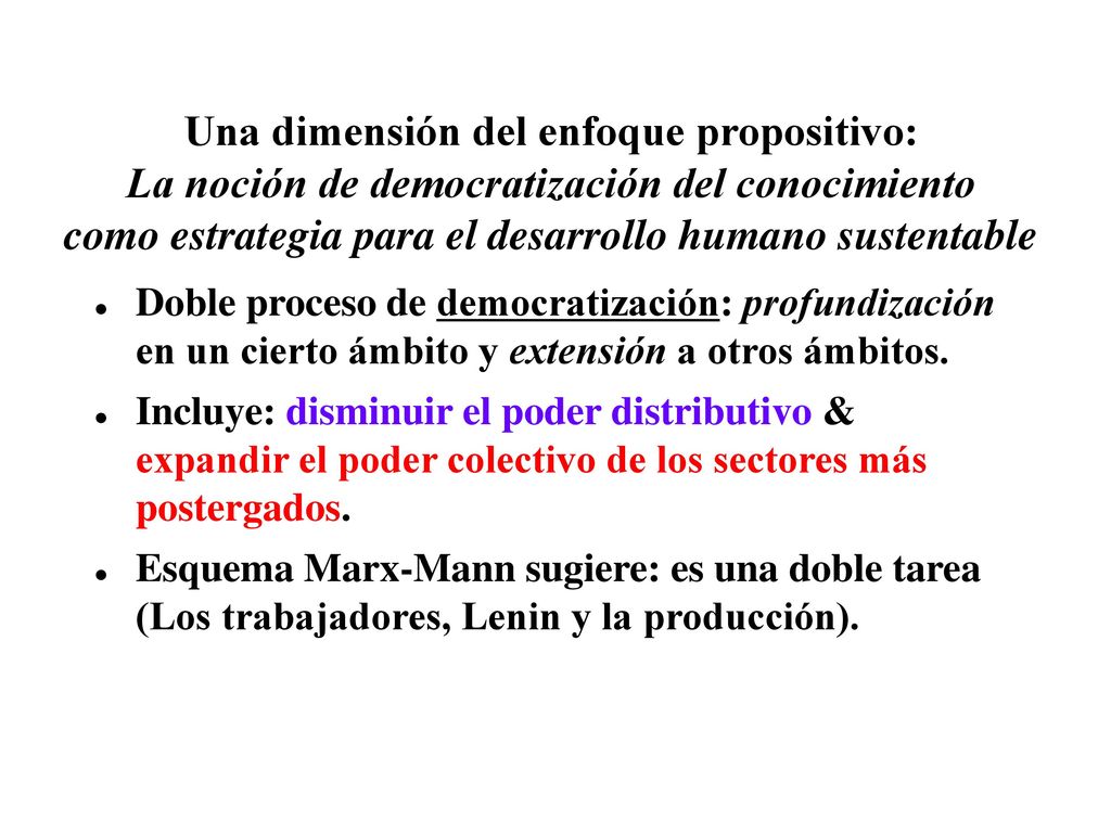 Una dimensión del enfoque propositivo: La noción de democratización del conocimiento como estrategia para el desarrollo humano sustentable