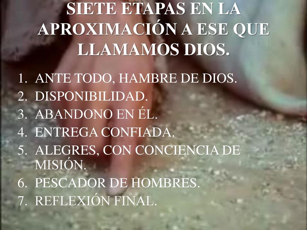 SIETE ETAPAS EN LA APROXIMACIÓN A ESE QUE LLAMAMOS DIOS.