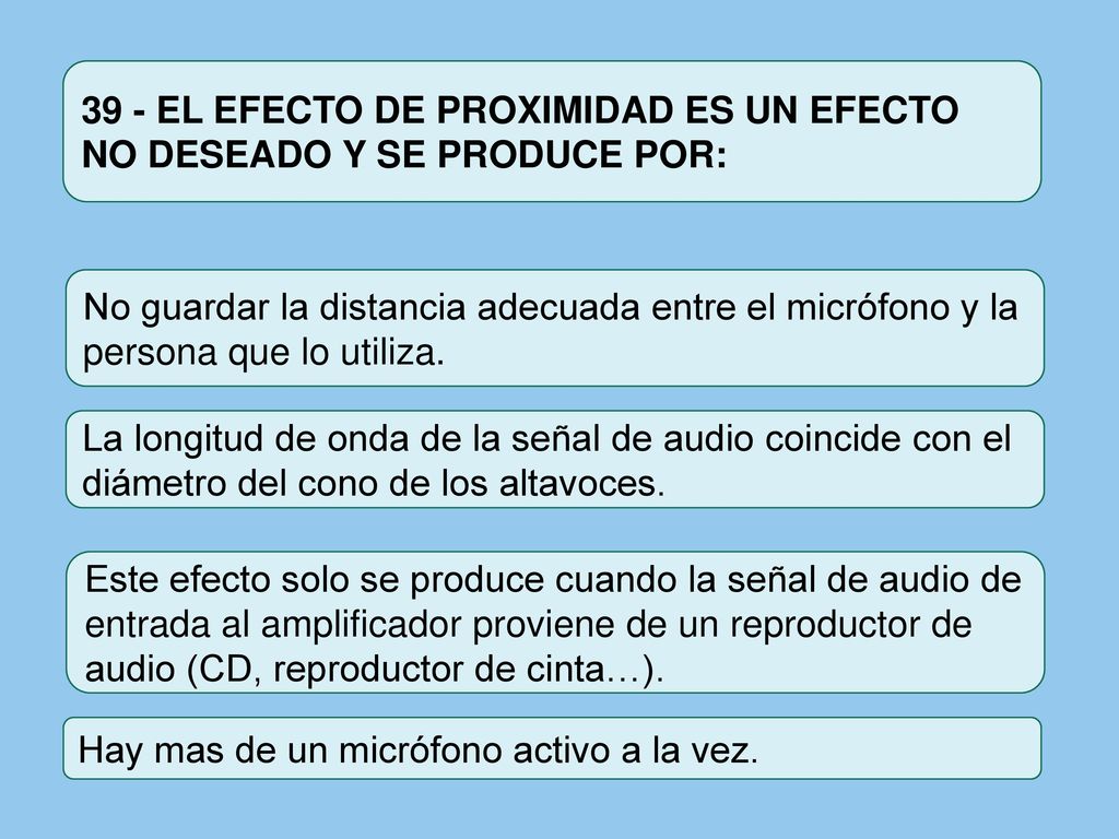 39 - EL EFECTO DE PROXIMIDAD ES UN EFECTO NO DESEADO Y SE PRODUCE POR: