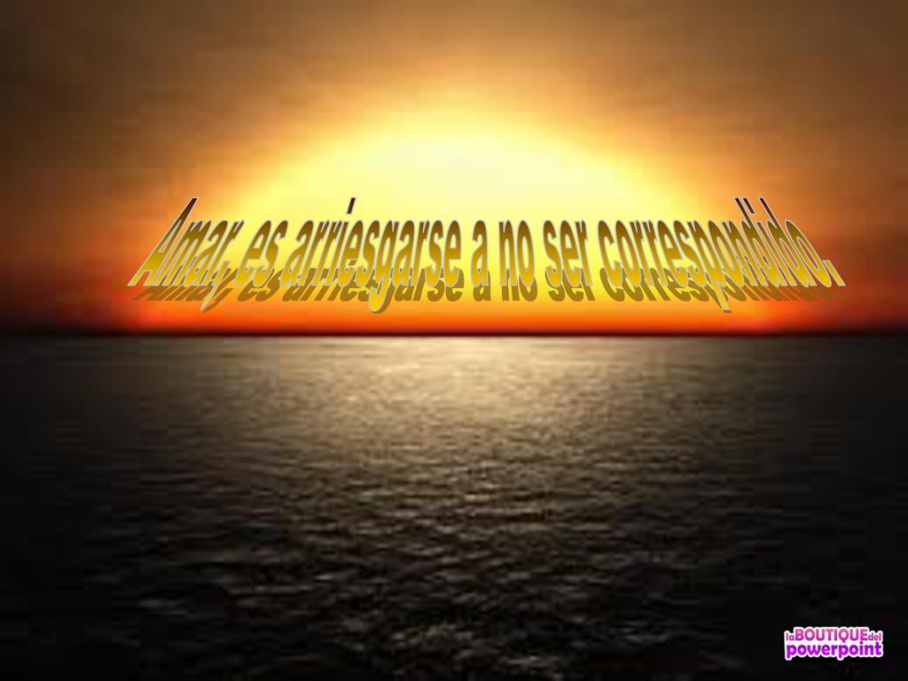 Amar, es arriesgarse a no ser correspondido.