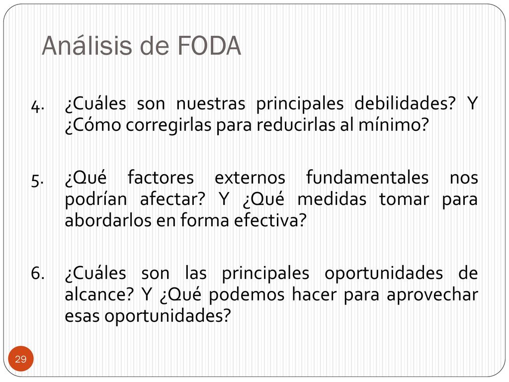 Análisis de FODA ¿Cuáles son nuestras principales debilidades Y ¿Cómo corregirlas para reducirlas al mínimo