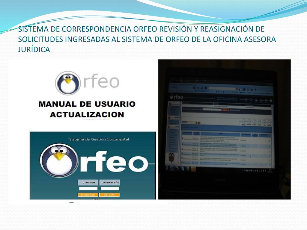 SISTEMA DE CORRESPONDENCIA ORFEO REVISIÓN Y REASIGNACIÓN DE SOLICITUDES INGRESADAS AL SISTEMA DE ORFEO DE LA OFICINA ASESORA JURÍDICA