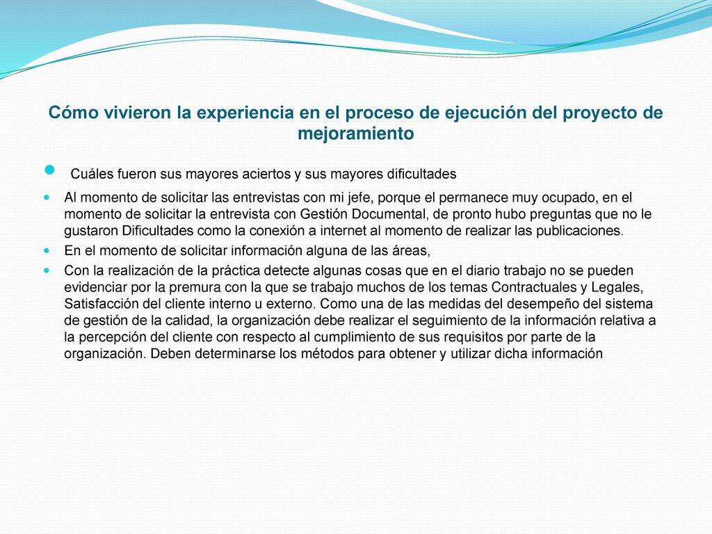 Cuáles fueron sus mayores aciertos y sus mayores dificultades