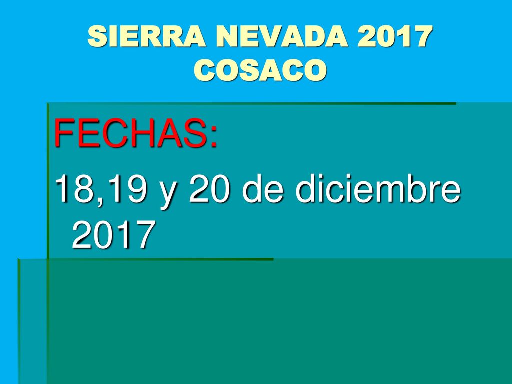SIERRA NEVADA 2017 COSACO FECHAS: 18,19 y 20 de diciembre 2017