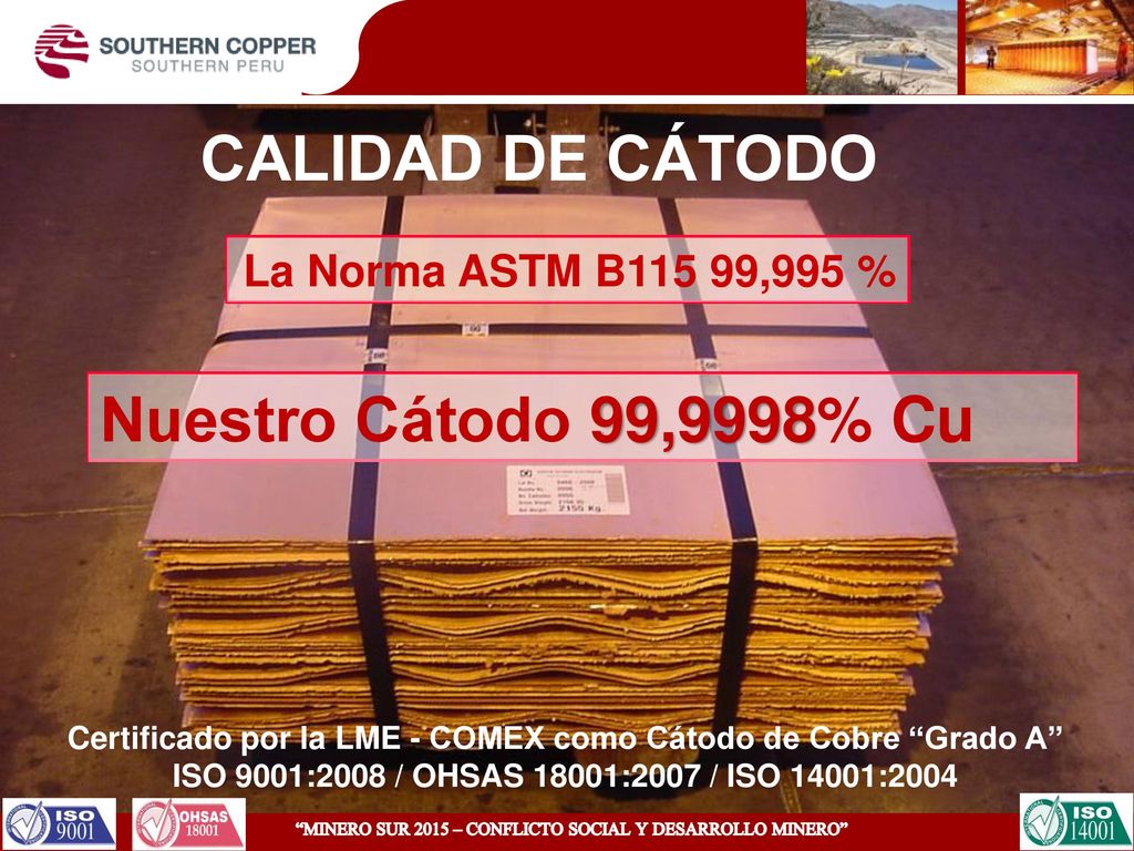 Certificado por la LME - COMEX como Cátodo de Cobre Grado A