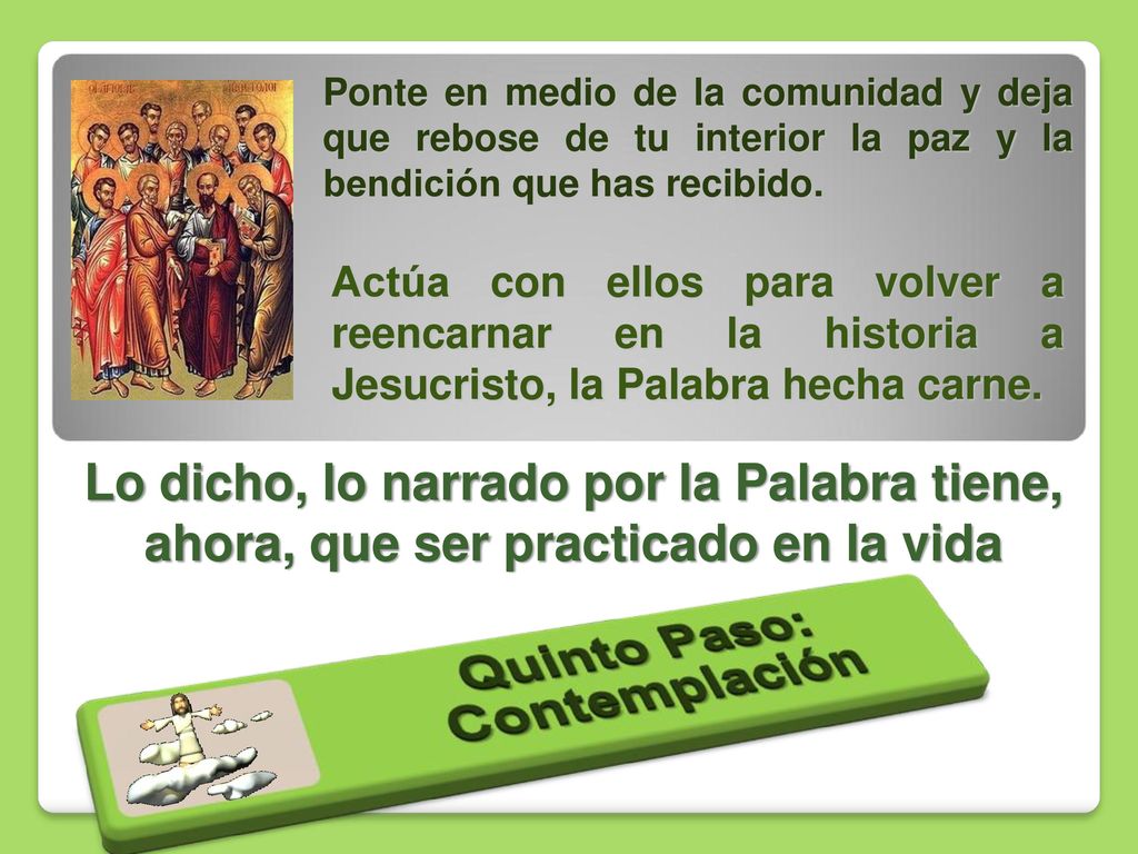 Ponte en medio de la comunidad y deja que rebose de tu interior la paz y la bendición que has recibido.